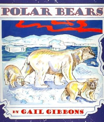 Polar Bears by Gibbons, Gail