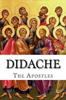 Didache: The Teaching of the Apostles by Apostles, The