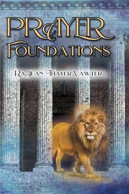 Prayer Foundations by Vawter, Rajean Thayer