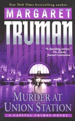 Murder at Union Station: A Capital Crimes Novel by Truman, Margaret