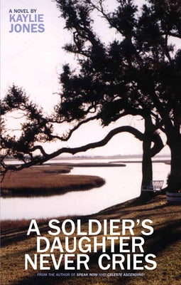 A Soldier's Daughter Never Cries by Jones, Kaylie