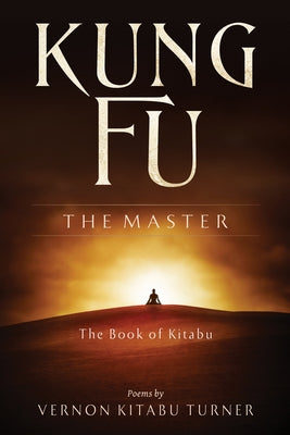 Kung Fu - The Master: The Book of Kitabu by Turner, Vernon Kitabu