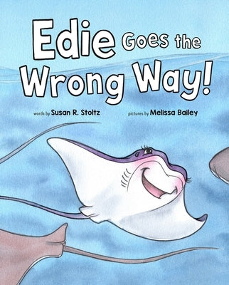 Edie Goes the Wrong Way by Stoltz, Susan R.