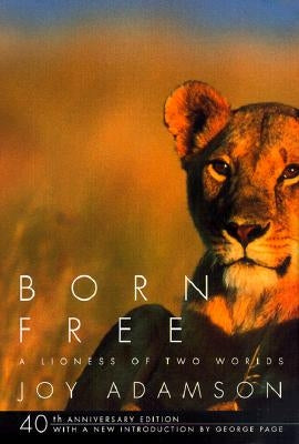 Born Free: A Lioness of Two Worlds by Adamson, Joy