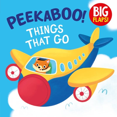 Peekaboo! Things That Go: Big Flaps! by Clever Publishing