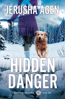 Hidden Danger: A Christian K-9 Suspense by Agen, Jerusha