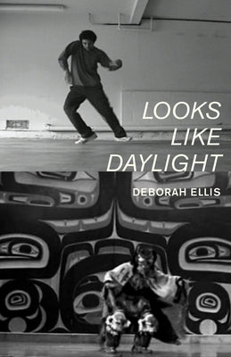 Looks Like Daylight: Voices of Indigenous Kids by Ellis, Deborah