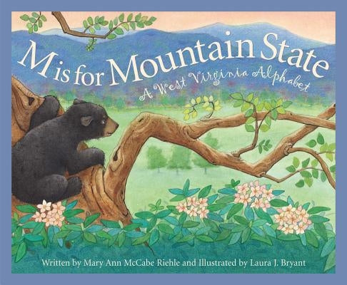 M Is for Mountain State: A West Virginia Alphabet by Riehle, Mary Ann McCabe