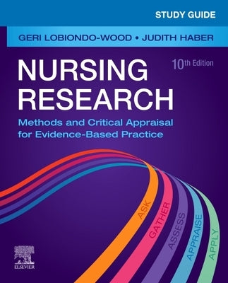Study Guide for Nursing Research: Methods and Critical Appraisal for Evidence-Based Practice by Lobiondo-Wood, Geri