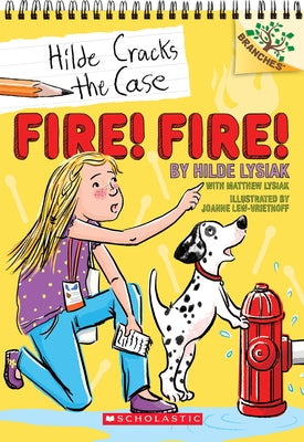 Fire! Fire!: A Branches Book (Hilde Cracks the Case #3): A Branches Book Volume 3 by Lysiak, Hilde
