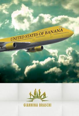 United States of Banana by Braschi, Giannina