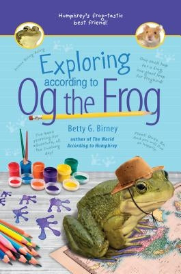 Exploring According to Og the Frog by Birney, Betty G.