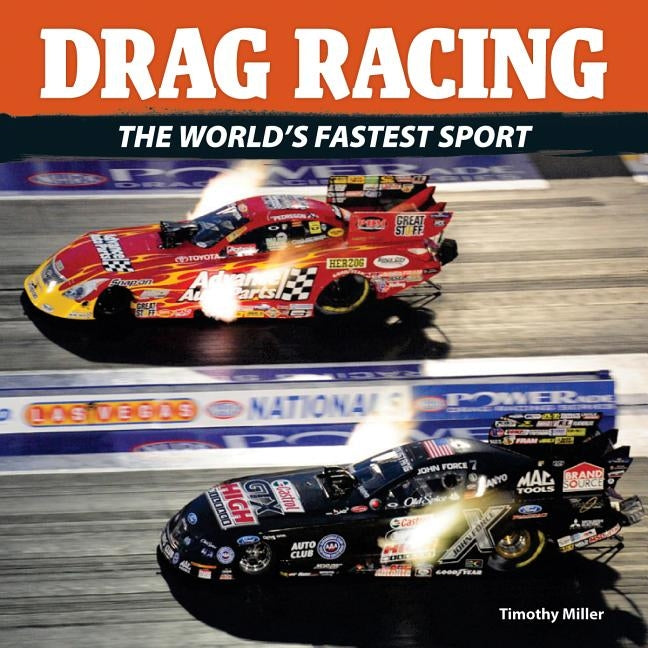 Drag Racing: The World's Fastest Sport by Miller, Timothy