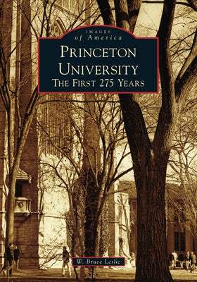 Princeton University: The First 275 Years by Leslie, W. Bruce