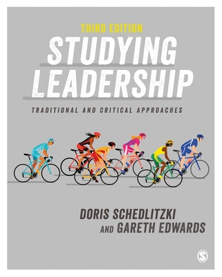 Studying Leadership: Traditional and Critical Approaches by Schedlitzki, Doris