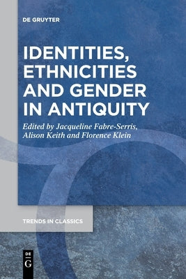 Identities, Ethnicities and Gender in Antiquity by No Contributor