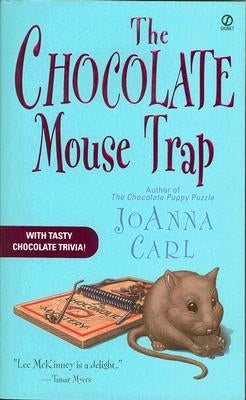 The Chocolate Mouse Trap: A Chocoholic Mystery by Carl, Joanna