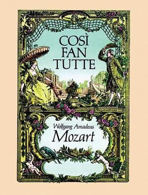 Cosi Fan Tutte in Full Score by Mozart, Wolfgang Amadeus
