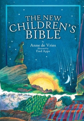 The New Children's Bible by De Vries, Anne