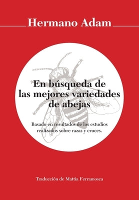 En búsqueda de las mejores variedades de abejas by Adam, Hermano