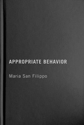Appropriate Behavior by San Filippo, Maria