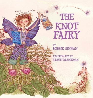 The Knot Fairy: Winner of 7 Children's Picture Book Awards: Who Tangled My Hair While I Was Sleeping? For Kids Ages 3-7 by Hinman, Bobbie