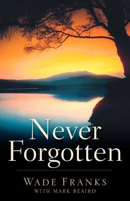 Never Forgotten by Franks, Wade