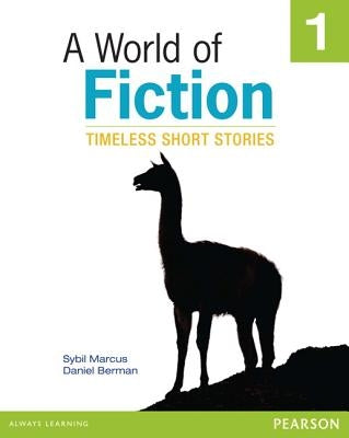 A World of Fiction 1: Timeless Short Stories by Marcus, Sybil