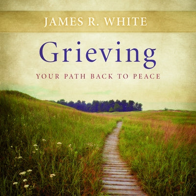 Grieving: Your Path Back to Peace by 