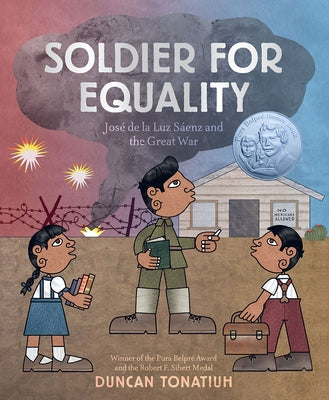 Soldier for Equality: José de la Luz Sáenz and the Great War by Tonatiuh, Duncan