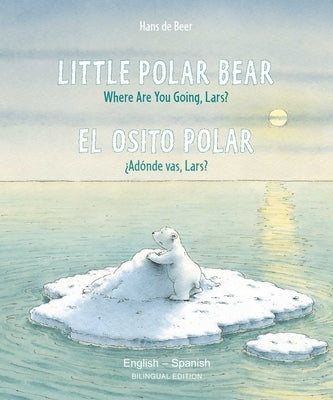 Little Polar Bear/Bi: Libri - Eng/Spanish PB by De Beer, Hans