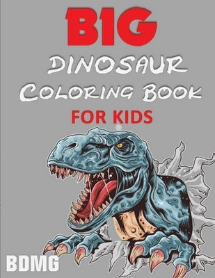 Big Dinosaur Coloring Book for Kids (100 Pages) by Media Group, Blue Digital