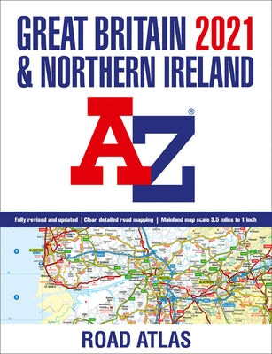 2021 Great Britain & Northern Ireland A-Z Road Atlas by Geographers' A-Z Map Co Ltd