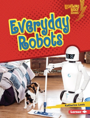 Everyday Robots by Lewis, Katherine