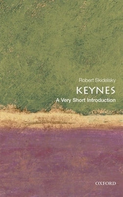 Keynes: A Very Short Introduction by Skidelsky, Robert