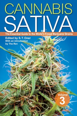 Cannabis Sativa Volume 3: The Essential Guide to the World's Finest Marijuana Strains by Oner, S. T.