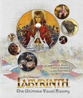 Labyrinth: The Ultimate Visual History by Block, Paula M.