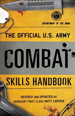 The Official U.S. Army Combat Skills Handbook by Department of the Army