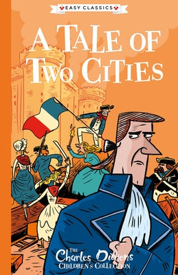 Charles Dickens: A Tale of Two Cities by Dickens, Charles