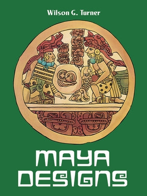 Maya Designs by Turner, Wilson G.