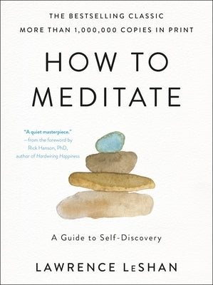 How to Meditate: A Guide to Self-Discovery by Leshan, Lawrence