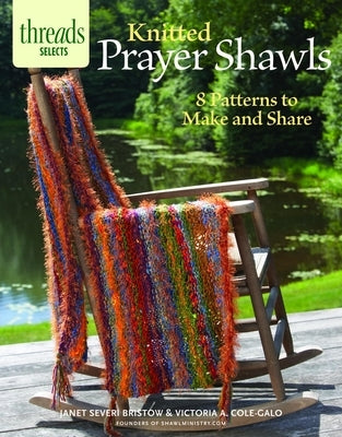 Knitted Prayer Shawls: 8 Patterns to Make and Share by Severi Bristow, Janet