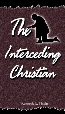 Interceding Christian by Hagin, Kenneth E.