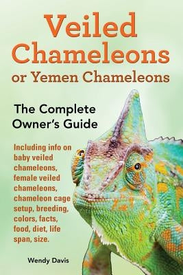 Veiled Chameleons or Yemen Chameleons as pets. info on baby veiled chameleons, female veiled chameleons, chameleon cage setup, breeding, colors, facts by Davis, Wendy