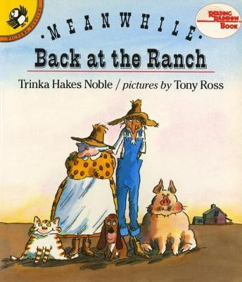Meanwhile Back at the Ranch by Noble, Trinka Hakes