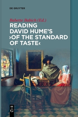 Reading David Hume's 'of the Standard of Taste' by Babich, Babette