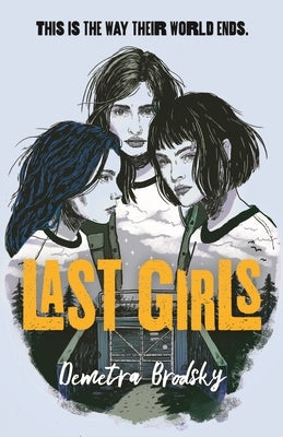 Last Girls by Brodsky, Demetra