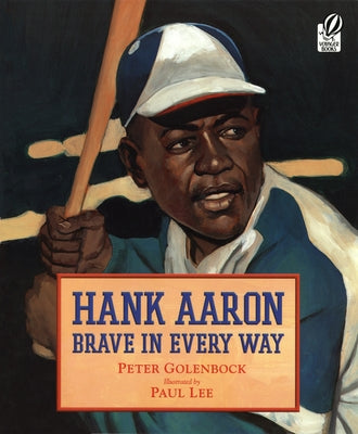 Hank Aaron Brave in Every Way by Golenbock, Peter