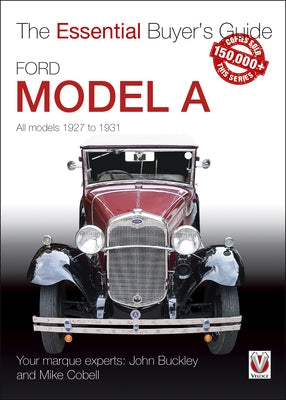 Ford Model a: All Models 1927 to 1931 by Buckley, John