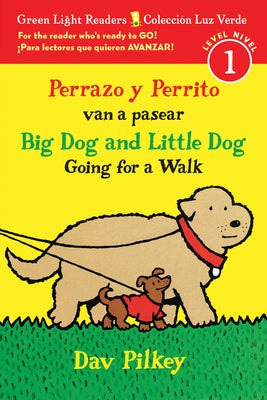 Perrazo Y Perrito Van a Pasear/Big Dog and Little Dog Going for a Walk (Reader) by Pilkey, Dav